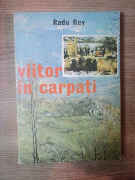 VIITOR IN CARPATI de RADU REY , 1979