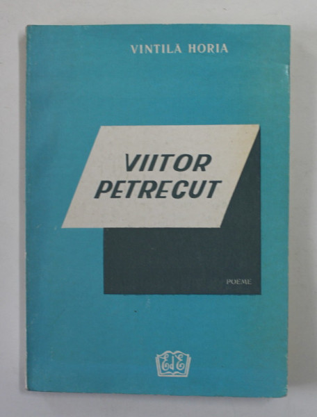 VIITOR PETRECUT , poeme de VINTILA HORIA , ANII '90