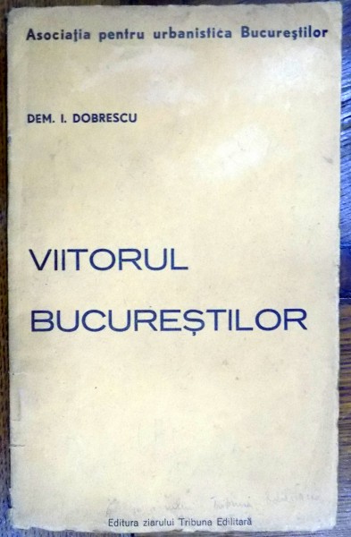 VIITORUL BUCURESTILOR de DEM.I. DOBRESCU
