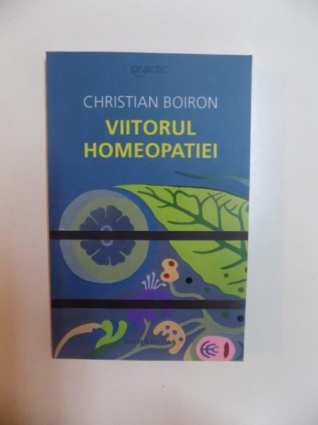 VIITORUL HOMEOPATIEI de CHRISTIAN BOIRON , 2011