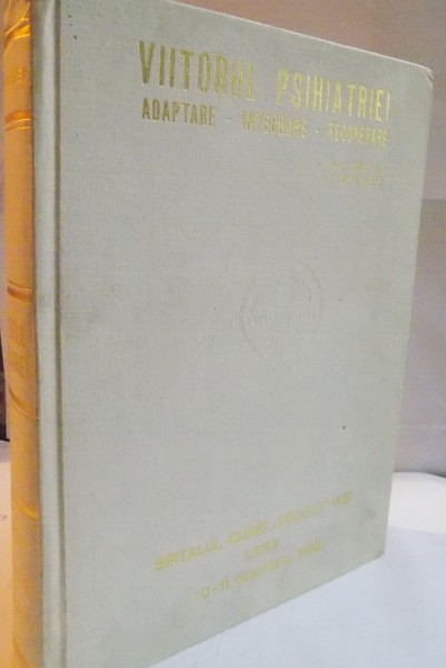 VIITORUL PSIHIATRIEI , ADAPTARE , INTEGRARE, RECUPERARE de P. BRANZEI , 11 OCTOMBRIE 1980