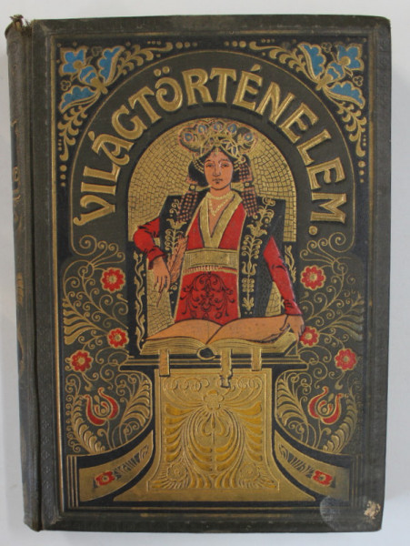 VILAGTORTENELME - TOLNAI ( ISTORIA LUMII ) , REFORMA SI CONTRAREFORMA , TEXT INTEGRAL IN LIMBA MAGHIARA , LEGATURA ART - NOUVEAU , ORIGINALA , CCA. 1900