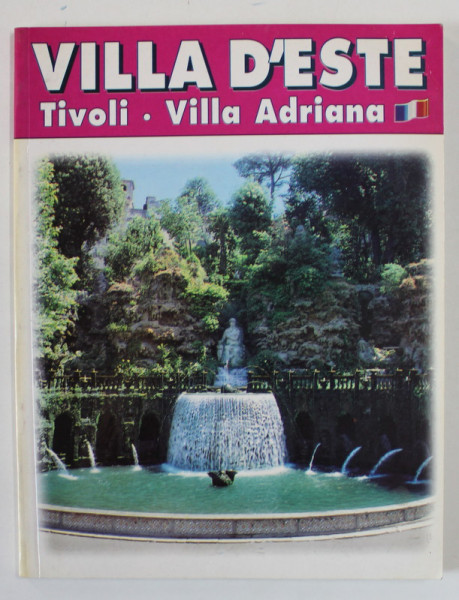 VILLA D 'ESTE - TIVOLI , VILLA ADRIANA , ALBUM CU TEXT IN LIMBA FRANCEZA , ANII '90