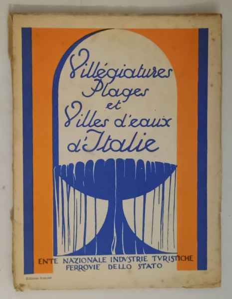 VILLEGIATURES , PLAGES ET VILLES D 'EAUX D 'ITALIE , EDITIE INTERBELICA