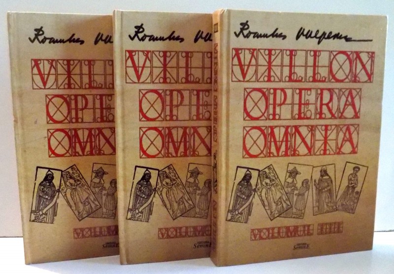 VILLON, OPERA OMNIA de ROMULUS VULPESCU, VOL I-III , 2013