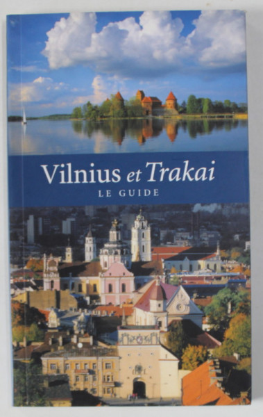 VILNIUS ET TRAKAI , LE GUIDE , 2007
