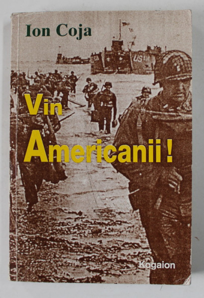 VIN AMERICANII ! , roman de ION COJA , 2001
