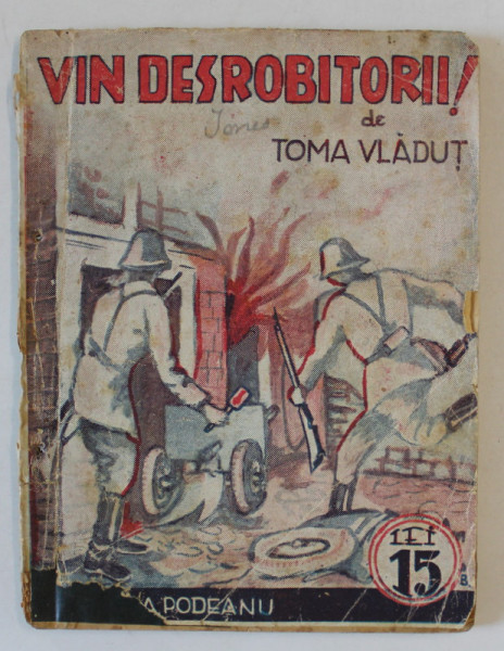 VIN DESROBITORII !... de TOMA VLADUT , ANII '40