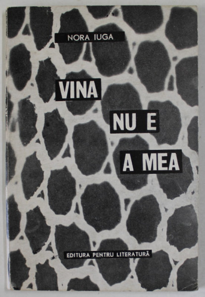 VINA NU E A MEA , versuri de NORA IUGA , 1968, DEDICATIE *