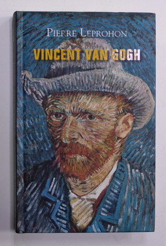 VINCENT VAN GOGH de PIERRE LEPROHON , 2010