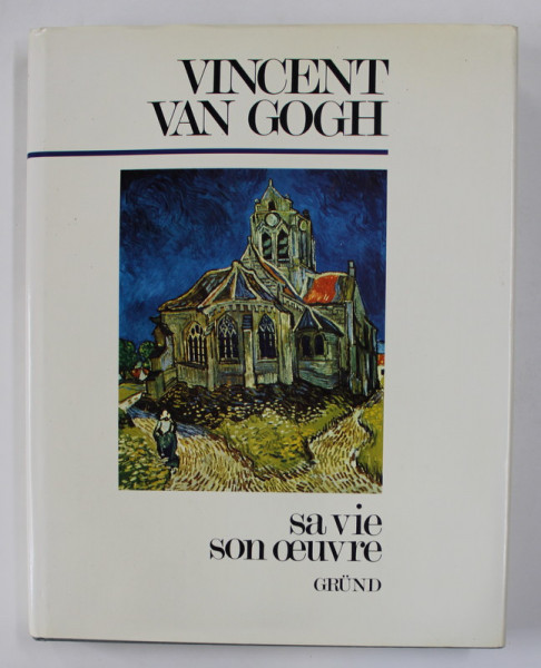 VINCENT VAN GOGH - SA VIE , SON OEUVRE , texte original de FRANCO VEDOVELLO , 1990