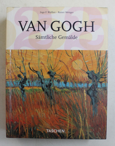 VINCENT VAN GOGH , SAMTLICHE GEMALDE , TEIL 1 von INGO F. WALTHER und RAINER METZGER , 1989