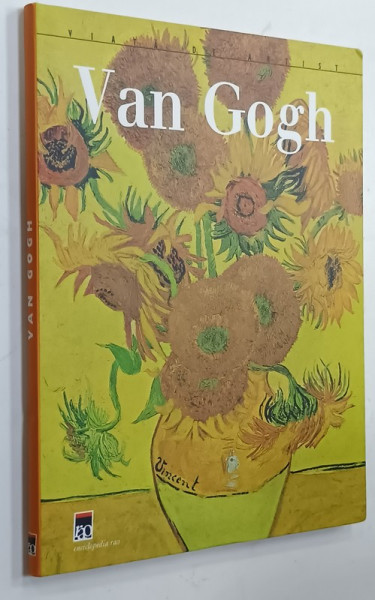 VINCENT VAN GOGH , VIATA DE ARTIST  de ENRICA CRISPINO , 2004