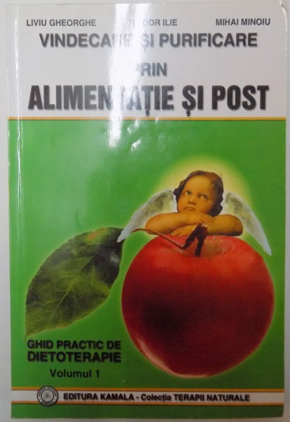 VINDECARE DI PURIFICARE PRIN ALIMENTATIE SI POST , VOL. 1 de LIVIU GHEORGHE...MIHAI MINOIU 2001