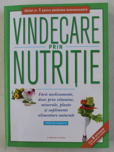VINDECARE PRIN NUTRITIE de PHYLLIS A . BALCH , 2014