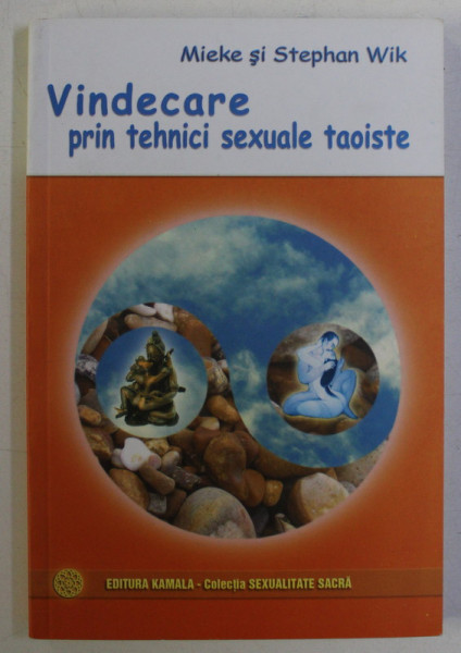 VINDECARE PRIN TEHNICI SEXUALE TAOISTE de MIEKE SI STEPHAN WIK , 2007