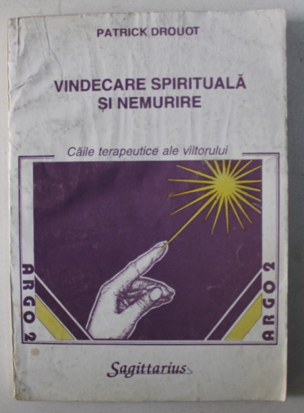 VINDECARE SPIRITUALA SI NEMURIRE de PATRICK DROUOT , 1994