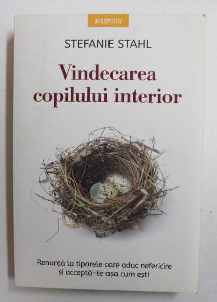 VINDECAREA COPILULUI INTERIOR DE STEFANIE STAHL , 2019
