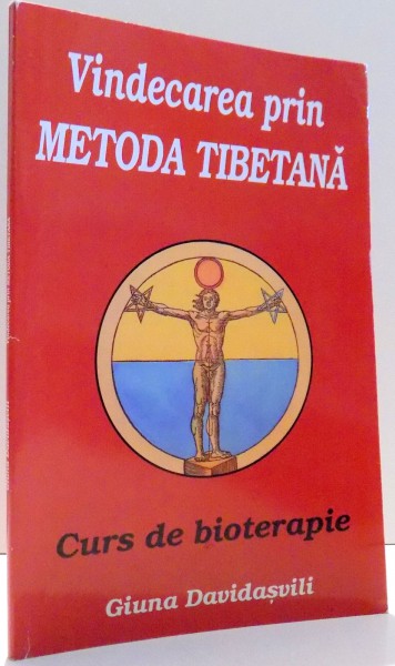 VINDECAREA PRIN METODA TIBETANA, CURS DE BIOTERAPIE de GIUNA DAVIDASVILI