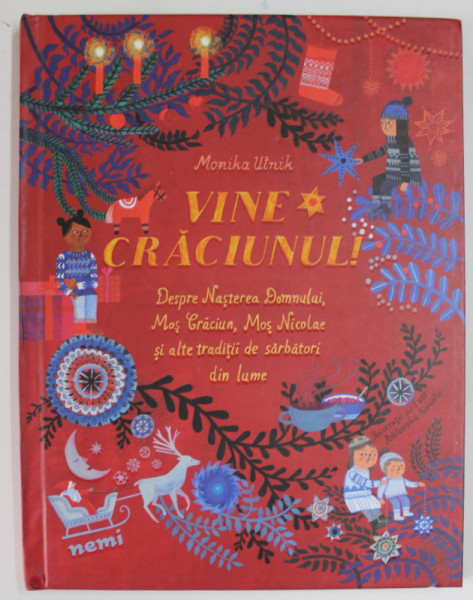 VINE CRACIUNUL ! DESPRE NASTEREA DOMNULUI , MOS CRACIUN , MOS NICOLAE SI ALTE TRADITII ...de MONIKA UTNIK , ilustratii de EWA POKLEWSKA KOZIETTO , 2023