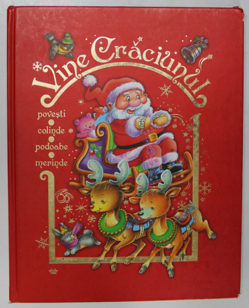 VINE CRACIUNUL , POVESTI, COLINDE , PODOABE , MERINDE , text de MARIE DUVAL si ALAIN JOST , ilustratii de CARLOS BUSQUETS, 2011