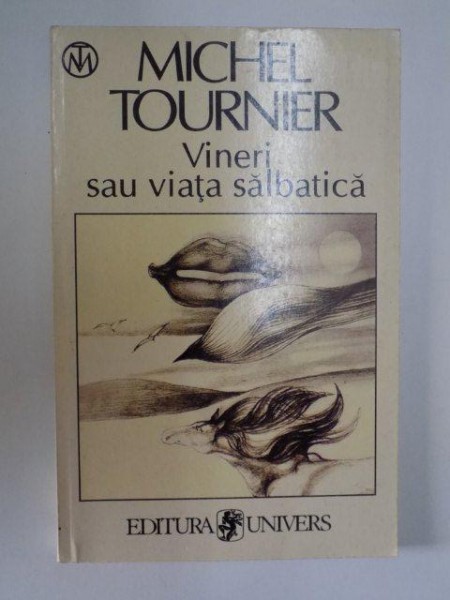 VINERI SAU VIATA SALBATICA de MICHEL TOURNIER , 1999
