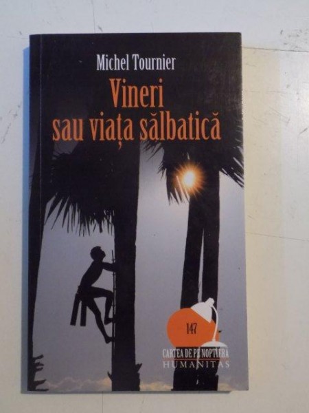 VINERI SAU VIATA SALBATICA de MICHEL TOURNIER , 2008