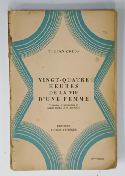 VINGT - QUATRE HEURES DE LA VIE D'  UNE FEMME par STEFAN ZWEIG 1929