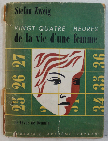 VINGT - QUATRE HEURES DE LA VIE D 'UNE FEMME par STEFAN ZWEIG  , 1952