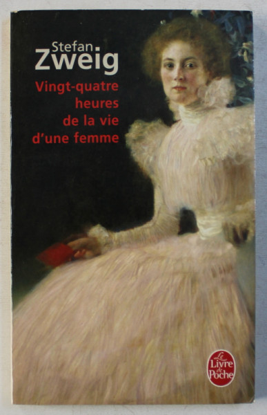 VINGT  - QUATRE HEURES DE LA VIE D ' UNE FEMME par STEFAN ZWEIG , 1992