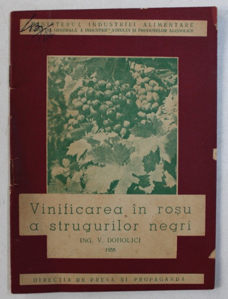 VINIFICAREA IN ROSU A STRUGURILOR NEGRI de V . DOHOLICI , 1955