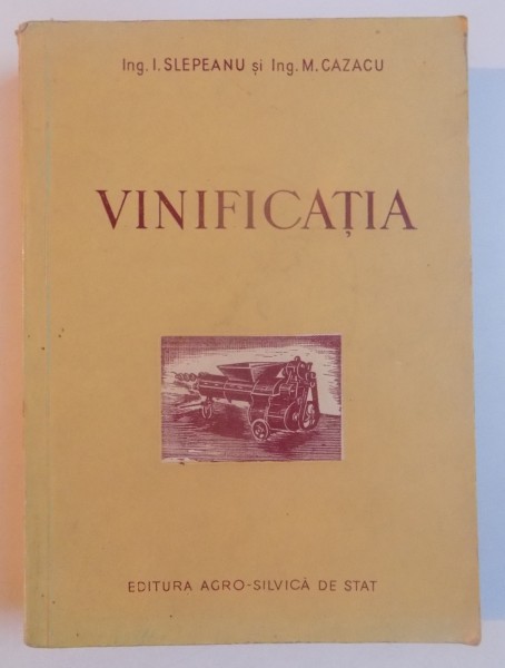 VINIFICATIA de I. SLEPEANU si M. CAZACU , 1953