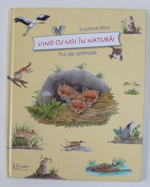 VINO CU NOI IN NATURA ! - PUI DE ANIMALE de SUSANNE RIHA , 2016