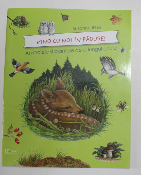 VINO CU NOI IN PADURE ! ANIMALELE SI PLANTELE DE - A LUNGUL ANULUI de SUSANNE RIHA , 2020