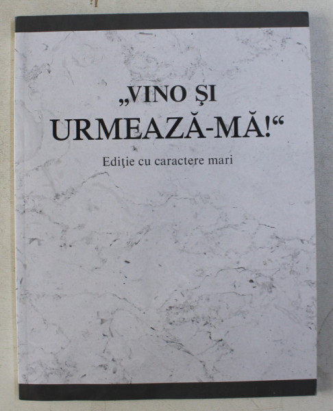 VINO SI URMEAZA-MA , EDITIE CU CARACTERE MARI , 2007