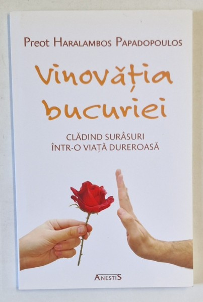 VINOVATIA BUCURIEI , CLADIND  SURASURI INTR- O VIATA DUREROASA de PREOT HARALAMBOS PAPADOPOULOS , 2017