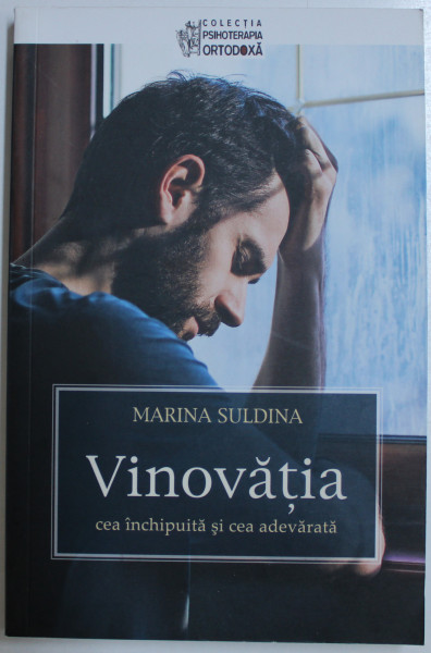 VINOVATIA CEA INCHIPUITA SI CEA ADEVARATA de MARINA SULDINA , 2017