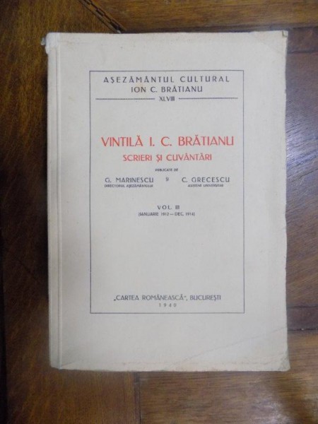 Vintila I. C. Bratianu, Scrieri si cuvantari, Vol. III, Ian. 1912 - Dec. 1914, Bucuresti 1940