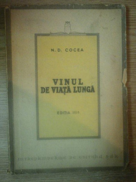 VINUL DE VIATA LUNGA , EDITIA A III-A de N.D. COCEA , 1946