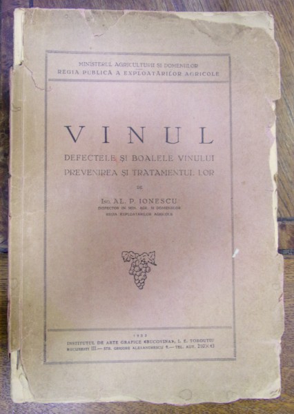 VINUL . DEFECTELE SI BOALELE VINULUI, PREVENIREA SI TRATAMENTUL LOR de ING. AL. P. IONESCU (1933)