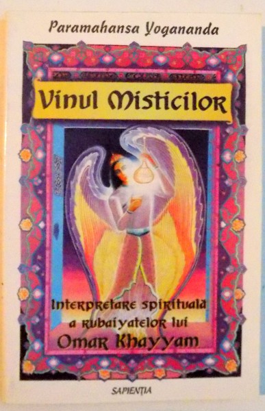 VINUL MISTICILOR de PARAMAHANSA YOGANANDA , 1998