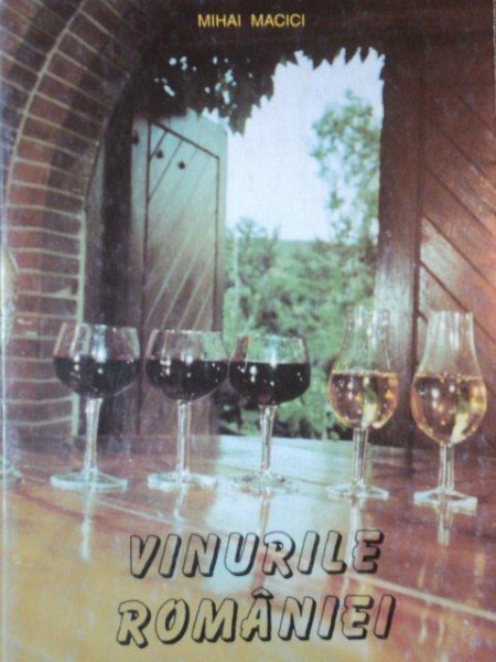 VINURILE ROMANIEI de MIHAI MACICI  1996