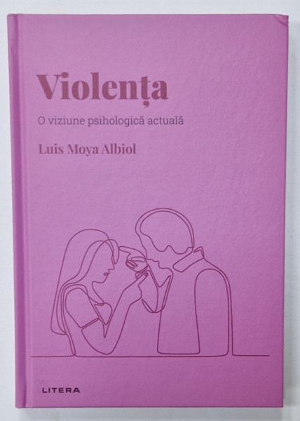 VIOLENTA , O VIZIUNE PSIHOLOGICA ACTUALA de LUIS MOYA ALBIOL , 2022