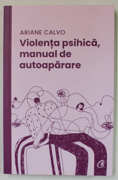 VIOLENTA PSIHICA , MANUAL DE AUTOAPARARE de ARIANE CALVO , 2023