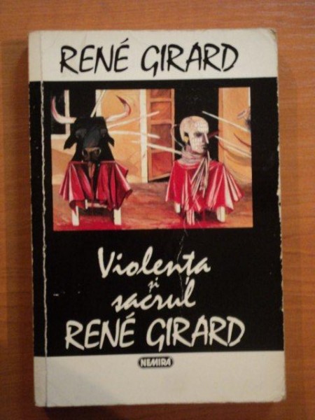 VIOLENTA SI SACRUL de RENE GIRARD , 1995 * DEFECT COPERTA SPATE
