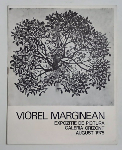 VIOREL MARGINEAN , CATALOG DE EXPOZITIE , GALERIA ORIZONT , AUGUST , 1975