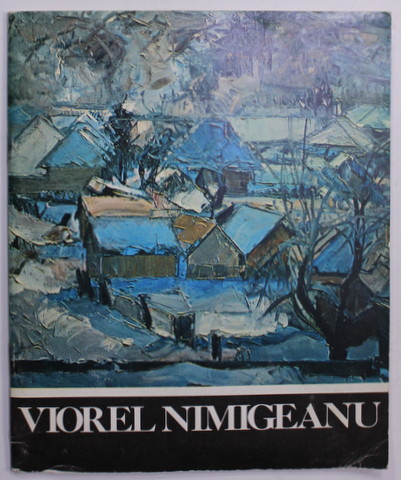 VIOREL NIMIGEANU , CATALOG DE EXPOZITIE , GALERIA EFORIE , 1985