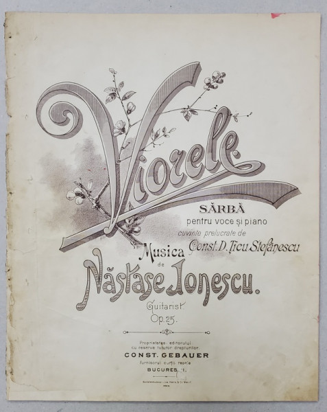 VIORELE - SARBA PENTRU VOCE SI PIANO , compusa de CONST. D. TICU STEFANESCU , muzica de NASTASE IONESCU , INCEPUTUL SEC. XX , PARTITURA