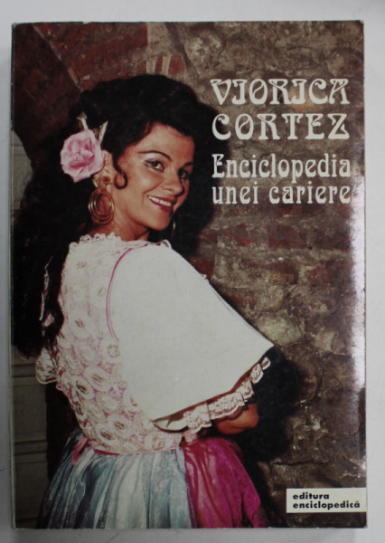 VIORICA CORTEZ , ENCICLOPEDIA UNEI CARIERE , alcatuita de ADOLF ARMBRUSTER , 1994  , DEDICATIE *