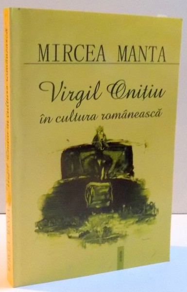VIRGIL ONITIU IN CULTURA ROMANEASCA , 2006
